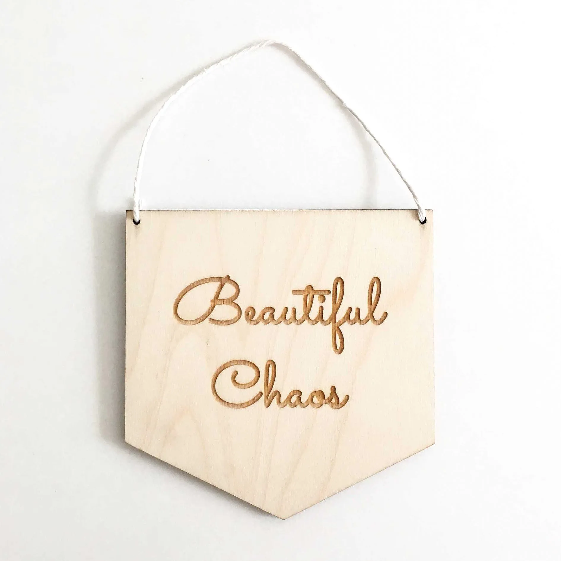 'Beautiful Chaos' Wooden Flag