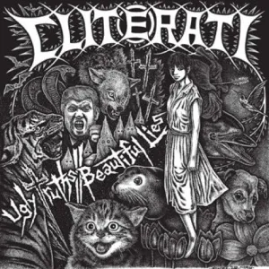 Cliterati "Ugly Truths/Beautiful Lies"