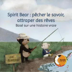 Spirit Bear: pêcher le savoir, attraper des rêves / Spirit Bear: Fishing for Knowledge, Catching Dreams (FR)