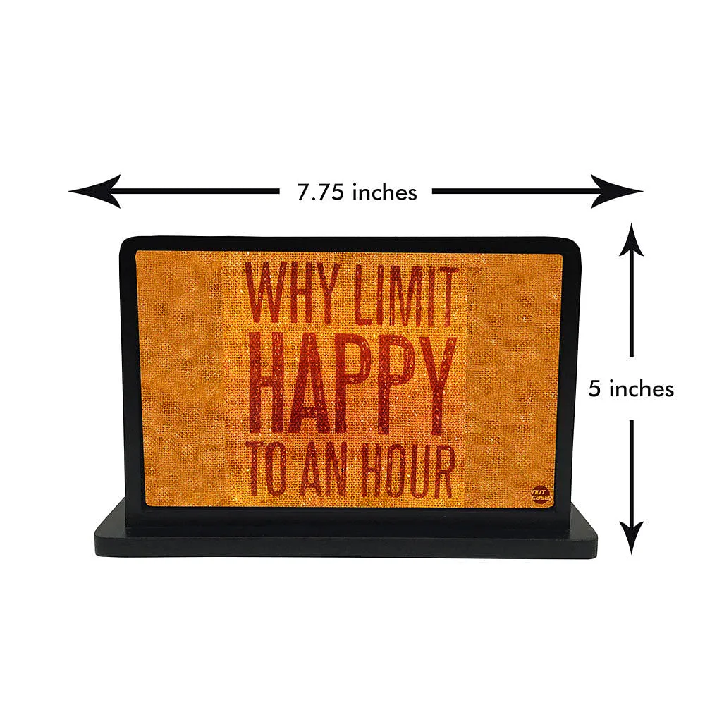 Tissue Holder Paper Napkin Stand - Why Limit Happy To An Hour